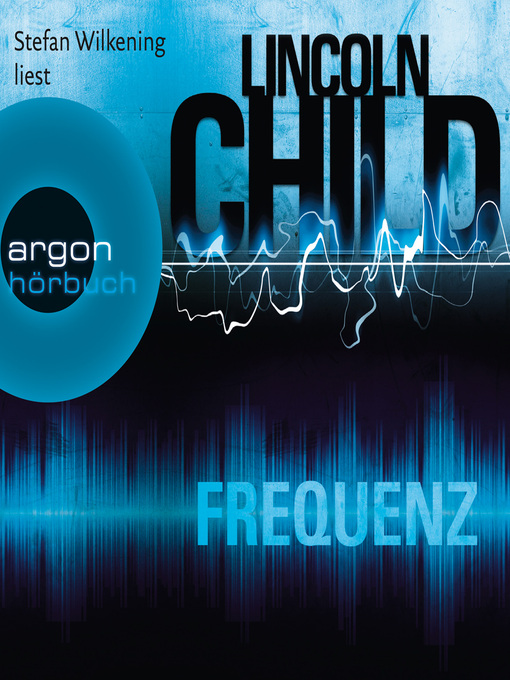 Title details for Frequenz (Ungekürzte Lesung) by Lincoln Child - Available